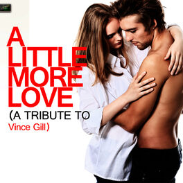 Album cover of A Little More Love (A Tribute to Vince Gill)
