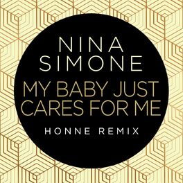 Album cover of My Baby Just Cares For Me (HONNE Remix)