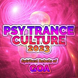 Album cover of Psy Trance Culture 2023 - Spiritual Rebels of Goa