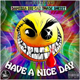 Album cover of Have a Nice Day (feat. Big Caz & Shade Sheist) - Single
