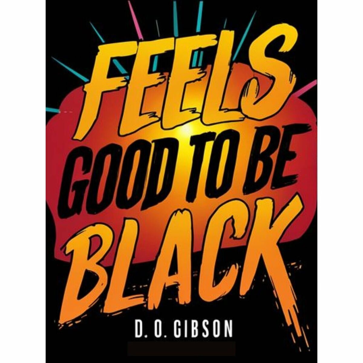 D.O. Gibson - Feels Good To Be Black: тексты и песни | Deezer