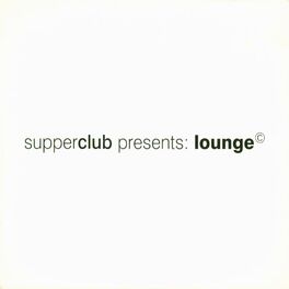 Album cover of Supperclub Presents : Lounge