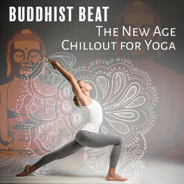 Album cover of Buddhist Beat - The New Age Chillout for Yoga, Vinyasa Flow, Rhythm for Movement Meditation