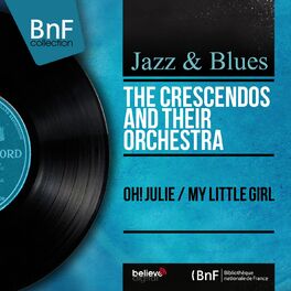The Crescendos and Their Orchestra - Oh! Julie / My Little Girl