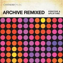 Album cover of Archive Remixed - Positive & Uplifting