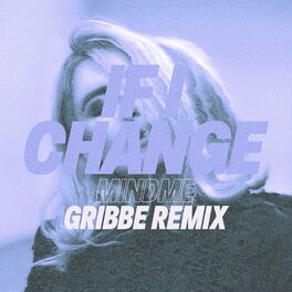 Album cover of If I Change (Gribbe Remix)