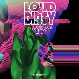 Album cover of Loud & Dirty: The Electro House Collection, Vol. 41