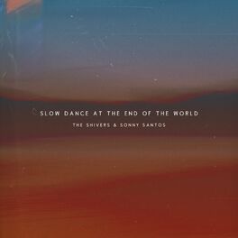 Album cover of Slow Dance At The End of the World