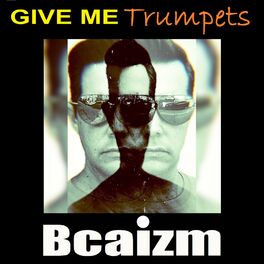 Album cover of Give Me Trumpets