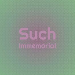 Album cover of Such Immemorial