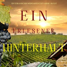 Album cover of Ein erlesener Hinterhalt (Ein Toskanischer Weingarten Cozy-Krimi – Buch 7)