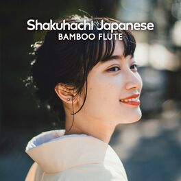 Album cover of Shakuhachi Japanese Bamboo Flute: Relaxing Instrumental Music with Amazing Nature Sounds for Zen Meditation & Mindfulness
