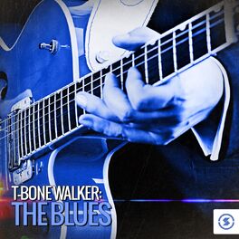 Album cover of T- Bone Walker: The Blues