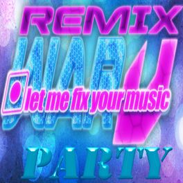 Album cover of Remix Party (Let me Fix Your Music)