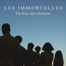 Album cover of Les immortelles - Un lieu, une chanson