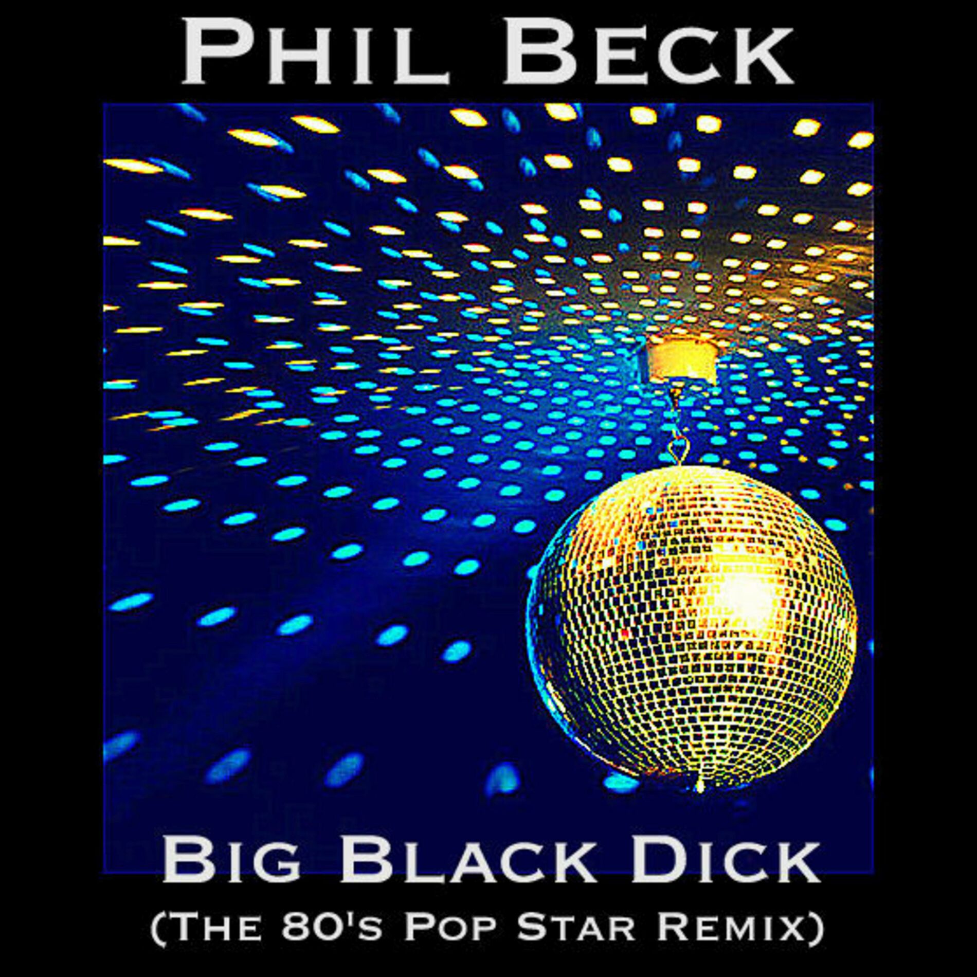 Phil Beck - Big Black Dick: lyrics and songs | Deezer