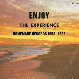 Album cover of Enjoy the Experience : Homemade Records 1958-2004