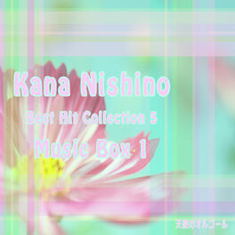 Angel S Music Box Angel S Music Box Kana Nishino Best Hit Collection 5 Ep Lyrics And Songs Deezer