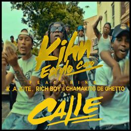 Album cover of Calle (feat. K. A. Kite, Rich Boy & Chamaquito Del Ghetto)