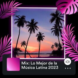 Album cover of Mix: Lo Mejor de la Música Latina 2023