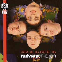 Album cover of Listen On - The Best Of The Railway Children