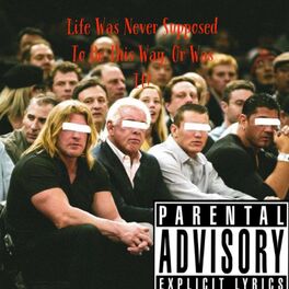 Album cover of Life Was Never Supposed To Be This Way, Or Was It?