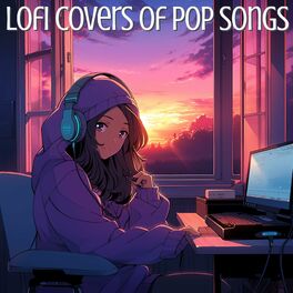 Album cover of Lofi Covers of Pop Songs