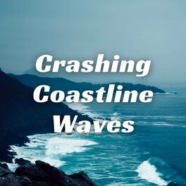 Album cover of Crashing Coastline Waves - 1 hour