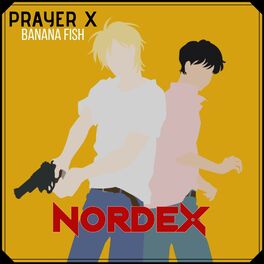 Nordex Prayer X From Banana Fish Lyrics And Songs Deezer