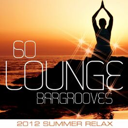 Album cover of 60 Lounge Bargrooves (2012 Summer Relax)