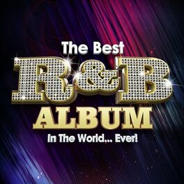 Album cover of The Best R&B Album In The World...Ever!