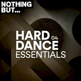 Album cover of Nothing But... Hard Dance Essentials, Vol. 04
