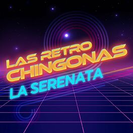 Album cover of Las Retro Chingonas: La Serenata