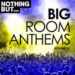 Album cover of Nothing But... Big Room Anthems, Vol. 10