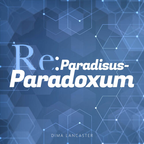 Dima Lancaster Paradisus Paradoxum Re Zero Opening 2 Lyrics And Songs Deezer