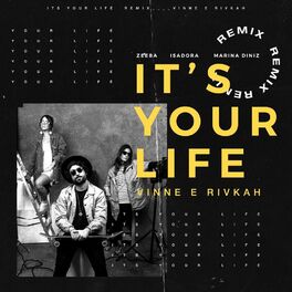 Album cover of It's Your Life (VINNE e Rivkah Remix)