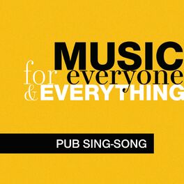 Album cover of Music for Everyone and Everything: Pub Sing-Song