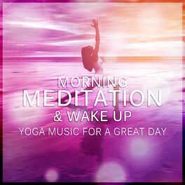 Album cover of Morning Meditation & Wake Up Yoga Music for a Great Day: Zen Garden & Asian Chakra Balancing, Reiki Healing Therapy Sounds, Buddha
