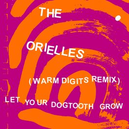 Album cover of Let Your Dogtooth Grow (Warm Digits Remix)