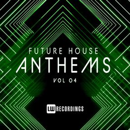 Album cover of Future House Anthems, Vol. 04