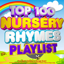 Album cover of Top 100 Nursery Rhymes Playlist - The Best Children's Songs Ever! - Perfect for Kids Party Playtime, Learning, Babies Night Time L