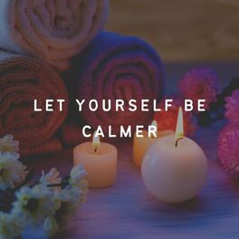 Album cover of Let Yourself Be Calmer