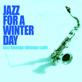 Album cover of Jazz for a Winter Day (Jazz Lounge Vintage Cafè)