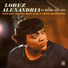 Album cover of Lorez Alexandria on King 1957-1959 - Plus Her 1954-1956 Blue Lake & Chess Recordings