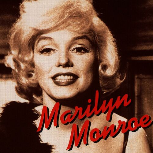 Marilyn Monroe - Marilyn Monroe : chansons et paroles | Deezer