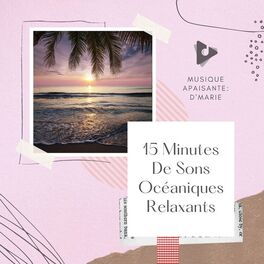 Album cover of 15 Minutes De Sons Océaniques Relaxants