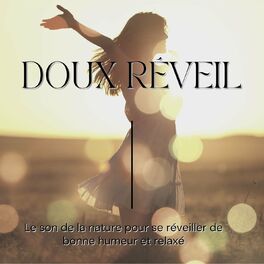 Album cover of Doux réveil: Le son de la nature pour se réveiller de bonne humeur et relaxé