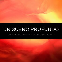 Album cover of Un Sueño Profundo: Meditación Por Las Tardes Para Dormir