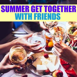 Album cover of Summer Get Together With Friends