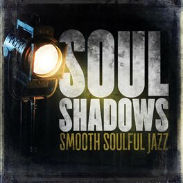 Album cover of Soul Shadows: Smooth Soulful Jazz